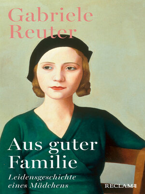 cover image of Aus guter Familie. Leidensgeschichte eines Mädchens